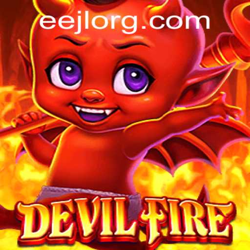 Exploring the Exciting World of DevilFire: An Intriguing Adventure Beyond Imagination